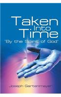 Taken Into Time by the Spirit of God