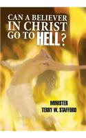 Can a Believer in Christ Go to Hell?