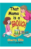 That Mama is a Grouch