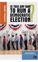 Is This Any Way to Run a Democratic Election?