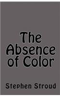 The Absence of Color: (English)