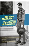 Modern Manhood and the Boy Scouts of America