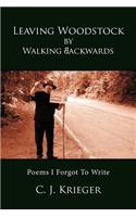 Leaving Woodstock by Walking Backwards