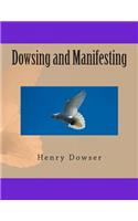 Dowsing and Manifesting