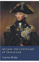 Nelson: The Centenary of Trafalgar
