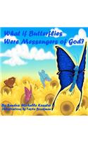 What if Butterflies were Messengers of God?