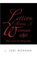 Letters From A Woman Who Loved The Wrong Man