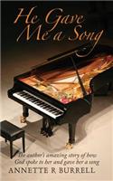 He Gave Me a Song: The author's amazing story of how God spoke to her and gave her a song