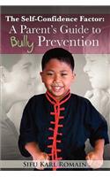 The Self-Confidence Factor: A Parent's Guide to Bully Prevention(English)