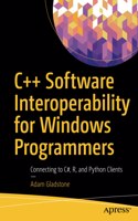 C++ Software Interoperability for Windows Programmers: Connecting to C#, R, and Python Clients