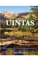 Utah's Unique Uintas: Reflecting on a lifetime of back-trail memories(English)