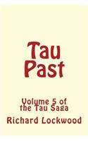 Tau Past