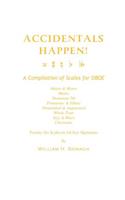 ACCIDENTALS HAPPEN! A Compilation of Scales for Oboe Twenty-Six Scales in All Key Signatures: Major & Minor, Modes, Dominant 7th, Pentatonic & Ethnic, Diminished & Augmented, Whole Tone, Jazz & Blues, Chromatic(English)
