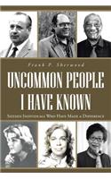 Uncommon People I Have Known