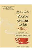 You're Going to Be Okay
