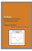 The Big Lie: The Effects and Truths of The Great Recession & Wages in America(English)