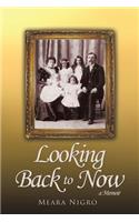 Looking Back to Now