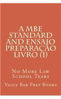 A MBE Standard and Ensaio Preparacao Livro (1): No More Law School Tears: No More Law School Tears