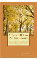 Twist Of Fete At The Towers