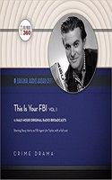 This Is Your FBI, Vol. 1: Audio Theater Edition