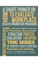 Short Primer on How to Evaluate Workplace Health Promotion Programs