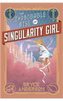 The Improbable Rise of Singularity Girl (Second Edition)