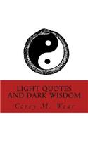 Light Quotes and Dark Wisdom