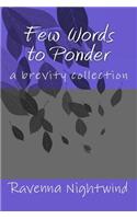 Few Words to Ponder: A Brevity Collection; Second Edition(English)