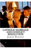 Catholic Marriage and Conflict Resolution