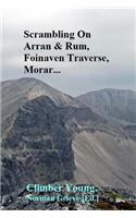 Scrambling on Arran & Rum, Fionaven Traverse, Morar...