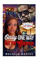 Only One Way Out The Game