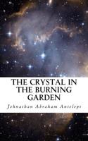 Crystal in the Burning Garden