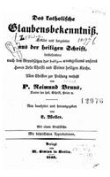 Das katholische Glaubensbekenntniss. Erklärt und hergeleitet aus der heiligen Schrift (1842)