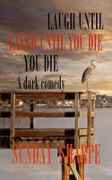 Laugh Until You Die