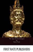 The Age of Charlemagne: (English)