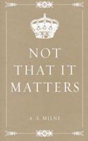 Not That It Matters