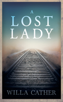 A Lost Lady;With an Excerpt by H. L. Mencken