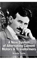 A New System of Alternate Current Motors and Transformers