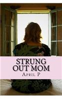 Strung Out Mom