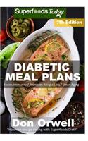 Diabetic Meal Plans: Diabetes Type-2 Quick & Easy Gluten Free Low Cholesterol Whole Foods Diabetic Recipes full of Antioxidants & Phytochemicals