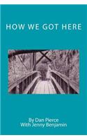 How We Got Here