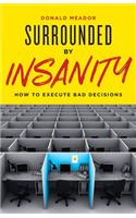 Surrounded by Insanity
