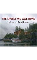 The Shores We Call Home: The Art of Carol Evans