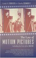 Law of Motion Pictures Including the Law of the Theatre