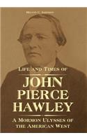 Life and Times of John Pierce Hawley