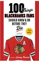 100 Things Blackhawks Fans Should Know & Do Before They Die