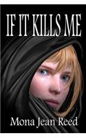 If It Kills Me: (English)