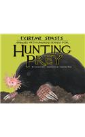 Extreme Senses: Animals with Unusual Senses for Hunting Prey: Animals with Unusual Senses for Hunting Prey
