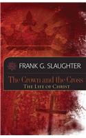 The Crown and the Cross: Life of Christ