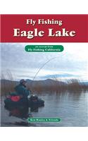 Fly Fishing Eagle Lake